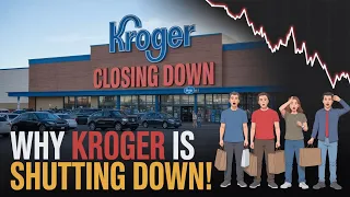 Kroger Stores Closing Nationwide - What s Really Happening