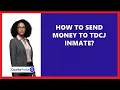How To Send Money To TDCJ Inmate