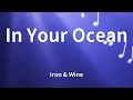 Iron & Wine - In Your Ocean (Lyrics)