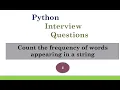 INTERVIEW QUESTION - Count the frequency of words appearing in a string Using Python