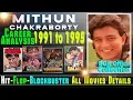 Lagu Mithun Chakraborty 1991-1995 All Hit or Flop Movie | मिथुन की साल 1991-1995 की हिट और फ्लॉप फिल्में