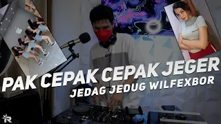 DJ PAK CEPAK CEPAK JEGER WILFEXBOR TIKTOK VIRAL TERBARU JEDAG JEDUG