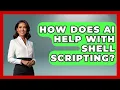 How Does AI Help With Shell Scripting - Learning To Code With AI