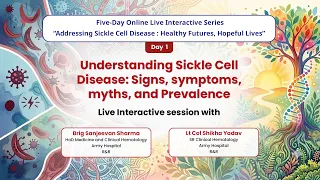 Day 1:- Understanding Sickle Cell Disease: Signs, symptoms, myths, and Prevalence