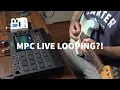 MPC 3 0 live looping tutorial