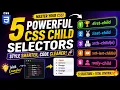 5 Powerful CSS Child Selectors first-child last-child nth-child More