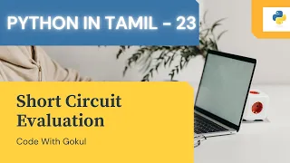 Short circuit Evaluation Python Crash Course in Tamil - pt-23