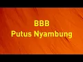 BBB - Putus Nyambung - GenZ Lirik