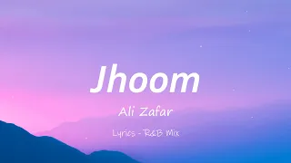Jhoom - Ali Zafar | R\u0026B mix | Lyrical Video I LateNight Vibes