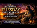 Tuesday Evening Prayer Divine Office 20th Week in Ordinary Time August 18 2026