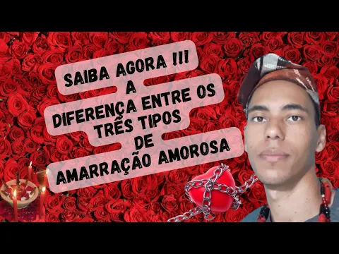 Download MP3 SAIBA AS DIFERENÇAS ENTRE OS 3 TIPOS DE AMARRAÇÃO AMOROSA - UM POUCO DE AXÉ