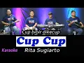 Download Lagu CUP CUP KARAOKE RITA SUGIARTO  ( Nada Wanita )