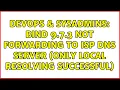 DevOps SysAdmins Bind 9 7 3 not forwarding to ISP DNS server only local resolving successful