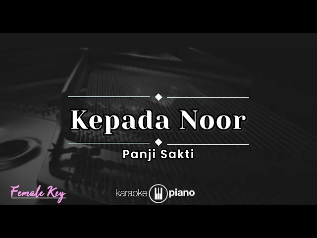 Download MP3 Kepada Noor - Panji Sakti (KARAOKE PIANO - FEMALE KEY)