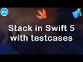 Implementing Stack with testcases Swift 5 Xcode 11