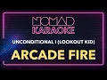 Arcade Fire - Unconditional I (Lookout Kid) (Karaoke)