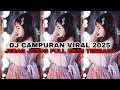 Download Lagu DJ CAMPURAN VIRAL TIKTOK FULL BASS JEDAG JEDUG TERBARU 2025 🎵