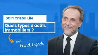 Quels types d'actifs immobiliers pour Cristal Life ?