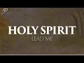 Download Lagu Holy Spirit, Lead Me: 3 Hour Piano Worship for Prayer \u0026 Meditation