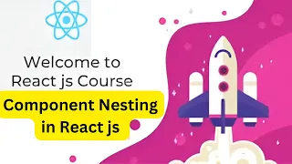 Component Nesting in React js React js full course