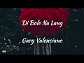 Di Bale Na Lang (Lyrics) - Gary Valenciano