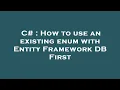 C How to use an existing enum with Entity Framework DB First