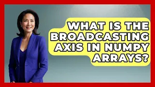 What Is The Broadcasting Axis In NumPy Arrays - Python Code School
