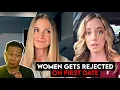 Woman gets rejected by a man on the first date and SHE CAN'T HANDLE IT