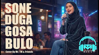 sone duga gosa bulo simple acoustic mr tm u0026 friends