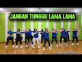 JANGAN TUNGGU LAMA LAMA REMIX DANGDUT || TIKTOK VIRAL || SENAM KREASI @sanggarsenamatya8917 