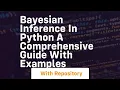 bayesian inference in python a comprehensive guide with examples