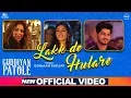 Lakk De Hulare | Gurnam Bhullar | Sonam Bajwa | Guddiyan Patole | Now In Cinemas Mp3 Song Download