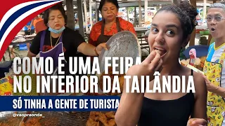 O QUE COMEMOS NUMA FEIRA NO INTERIOR DA TAILÂNDIA