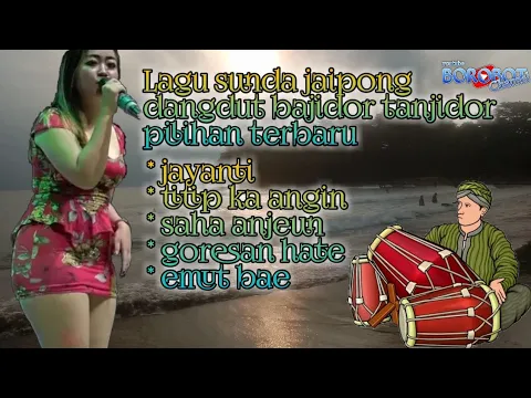 Download MP3 album lagu sunda jaipong dangdut bajidor pilihan terbaik