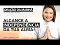 Download Lagu ALCANCE A INDEPENDÊNCIA DA TUA ALMA! - ORAÇÃO DA MANHÃ / Ana Clara Rocha