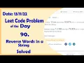 151 Reverse Words in a String Leetcode Daily Challenge