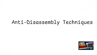 Anti-Disassembly Techniques