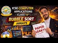 BUBBLE SORT - ARRAYS ICSE COMPUTER APPLICATIONS PAPER