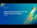 Building Geoprocessing Tools with Python Beyond the Basics