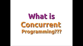 What is Concurrent Programming