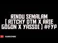 Download Lagu RINDU SEMALAM [ RITCHY DTM X ARIE GOGON X YASSDI ] #FYP