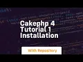 Cakephp 4 tutorial 1 installation