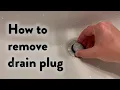 How to remove drain plug from sink