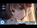 Download Lagu Nightcore - You're Not Alone - (Lyrics)
