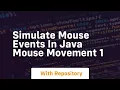 Simulate mouse events in java mouse movement 1