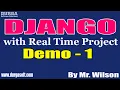 DJANGO tutorials Demo - 1 by Mr Wilson On 13-04-2022 9 30AM IST