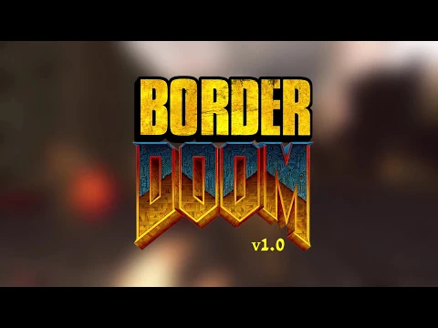 BorderDoom 1.0 Release Trailer