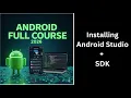 340 Installing Android Studio Android SDK Complete Setup Guide Android Course