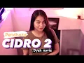Download Lagu Dyah Novia - Cidro 2 | Panas Panase Srengenge Kuwi