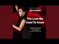 The Love We Used To Know